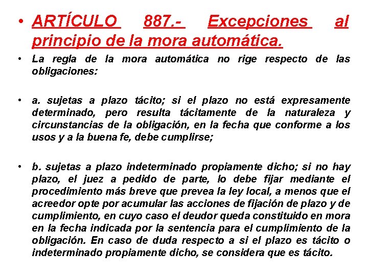  • ARTÍCULO 887. Excepciones principio de la mora automática. al • La regla