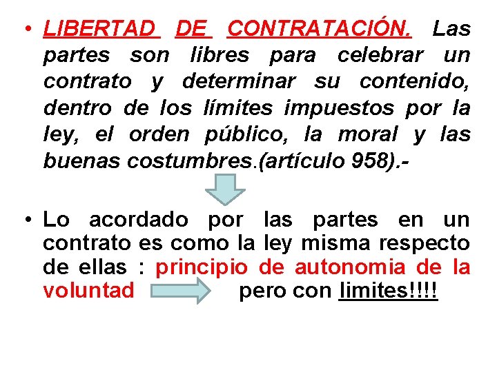  • LIBERTAD DE CONTRATACIÓN. Las partes son libres para celebrar un contrato y