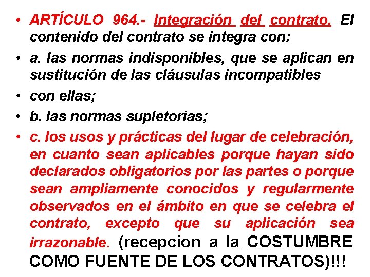  • ARTÍCULO 964. - Integración del contrato. El contenido del contrato se integra