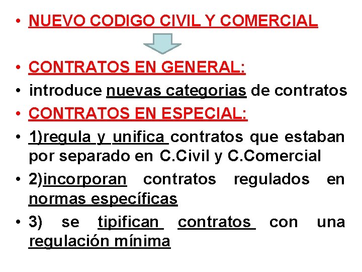  • NUEVO CODIGO CIVIL Y COMERCIAL • • CONTRATOS EN GENERAL: introduce nuevas