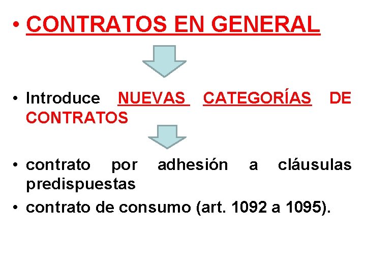  • CONTRATOS EN GENERAL • Introduce NUEVAS CONTRATOS CATEGORÍAS DE • contrato por
