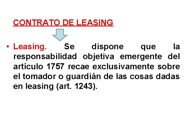 CONTRATO DE LEASING • Leasing. Se dispone que la responsabilidad objetiva emergente del artículo