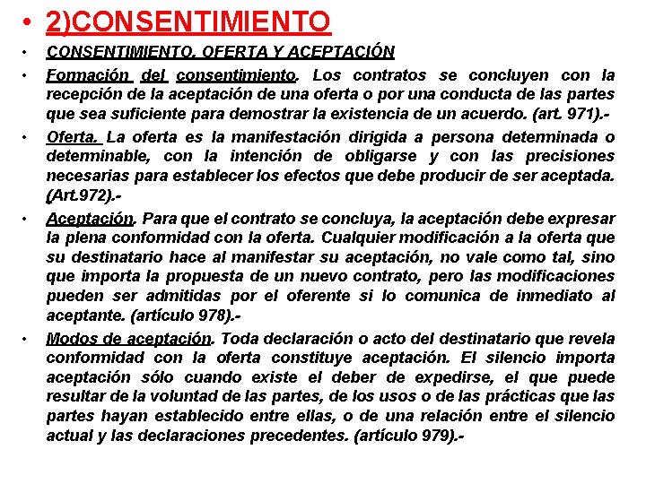  • 2)CONSENTIMIENTO • • • CONSENTIMIENTO, OFERTA Y ACEPTACIÓN Formación del consentimiento. Los