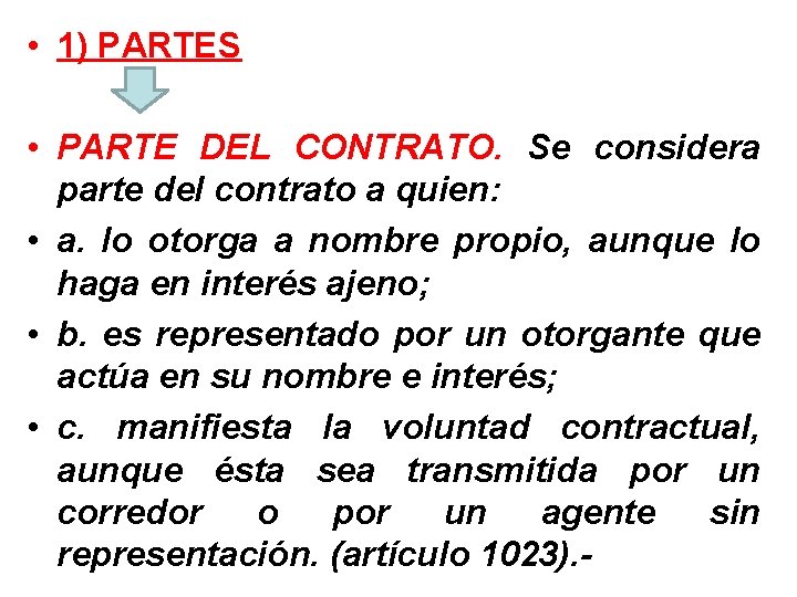  • 1) PARTES • PARTE DEL CONTRATO. Se considera parte del contrato a