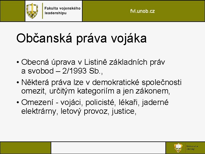 fvl. unob. cz Občanská práva vojáka • Obecná úprava v Listině základních práv a