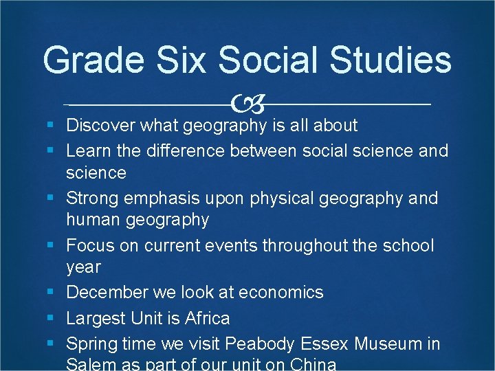 Grade Six Social Studies § Discover what geography is all about § Learn the