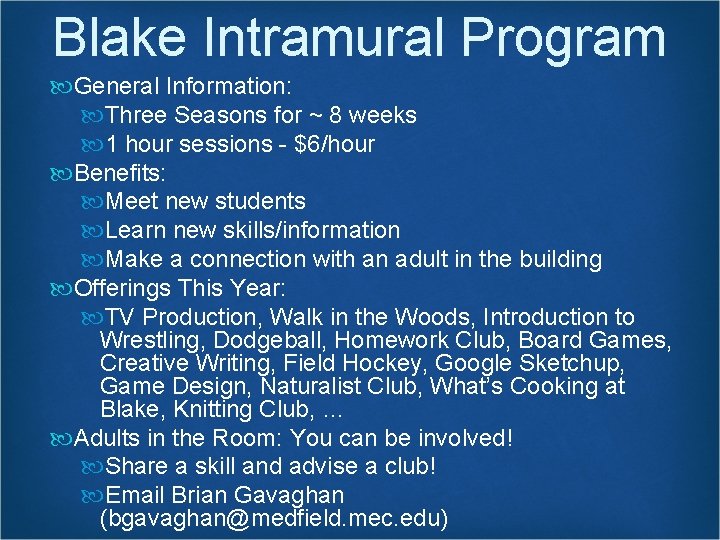 Blake Intramural Program General Information: Three Seasons for ~ 8 weeks 1 hour sessions