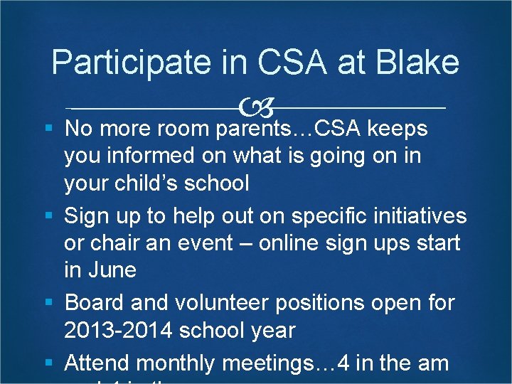 Participate in CSA at Blake § No more room parents…CSA keeps you informed on