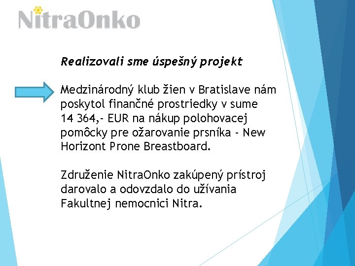 Realizovali sme úspešný projekt Medzinárodný klub žien v Bratislave nám poskytol finančné prostriedky v