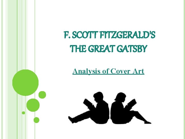 F. SCOTT FITZGERALD'S THE GREAT GATSBY Analysis of Cover Art 