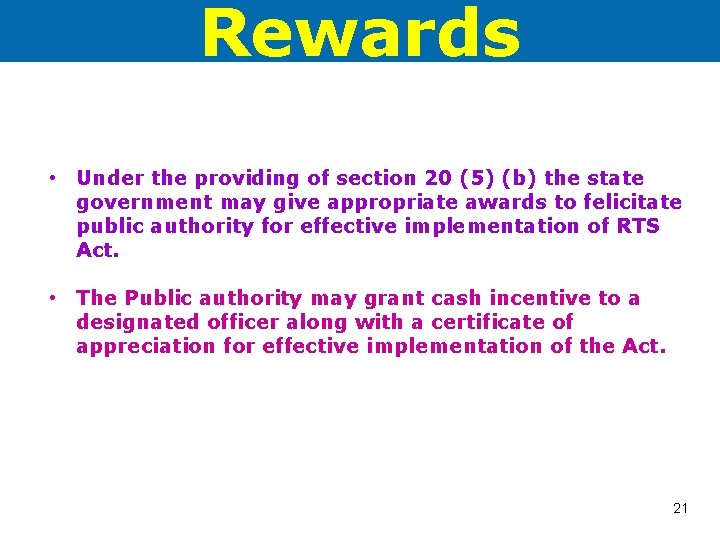 Rewards • Under the providing of section 20 (5) (b) the state government may