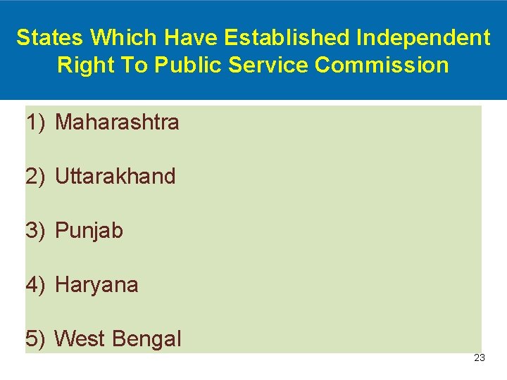 States Which Have Established Independent Right To Public Service Commission 1) Maharashtra 2) Uttarakhand