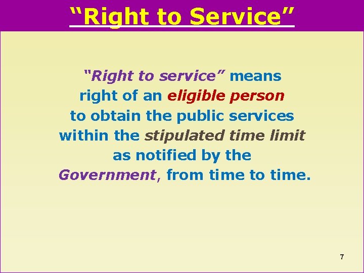 “Right to Service” “Right to service” means right of an eligible person to obtain