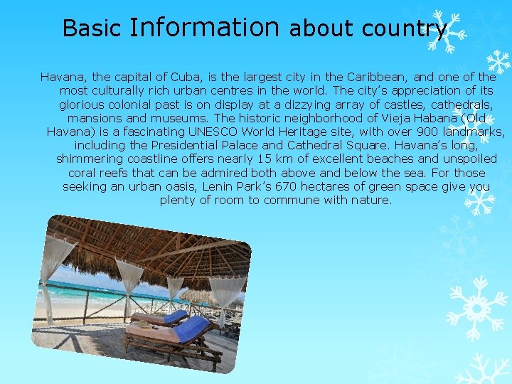 Basic Information about country Havana, the capital of Cuba, is the largest city in