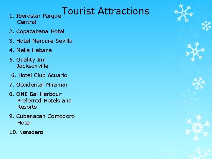 1. Iberostar Parque Central Tourist Attractions 2. Copacabana Hotel 3. Hotel Mercure Sevilla 4.