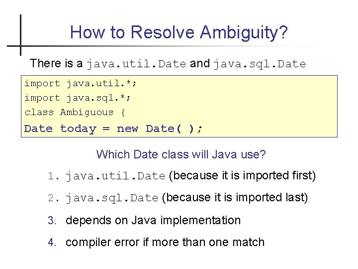How to Resolve Ambiguity? There is a java. util. Date and java. sql. Date