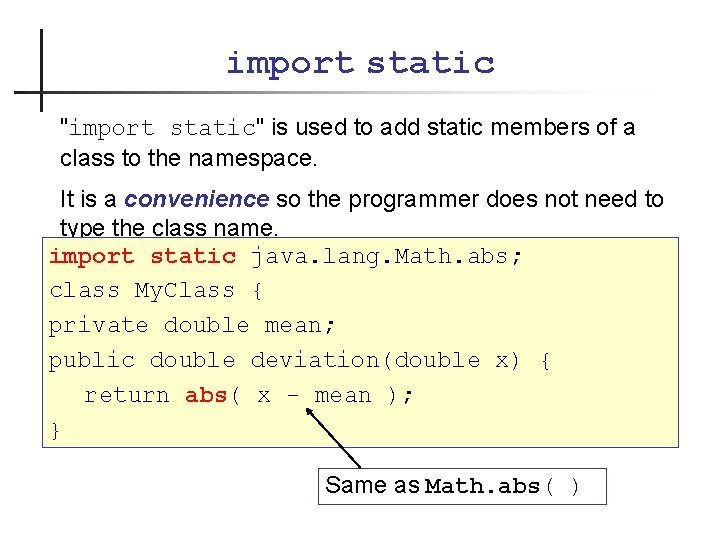 import static "import static" is used to add static members of a class to