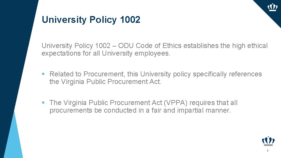 University Policy 1002 – ODU Code of Ethics establishes the high ethical expectations for