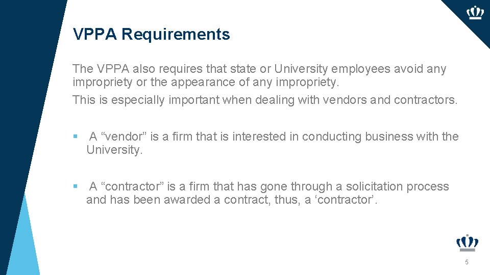 VPPA Requirements The VPPA also requires that state or University employees avoid any impropriety