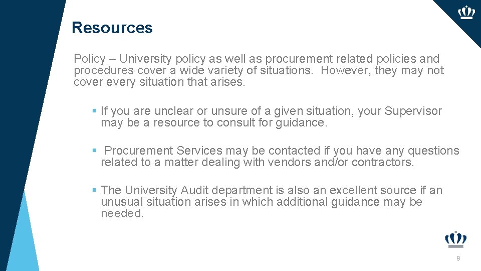 Resources Policy – University policy as well as procurement related policies and procedures cover