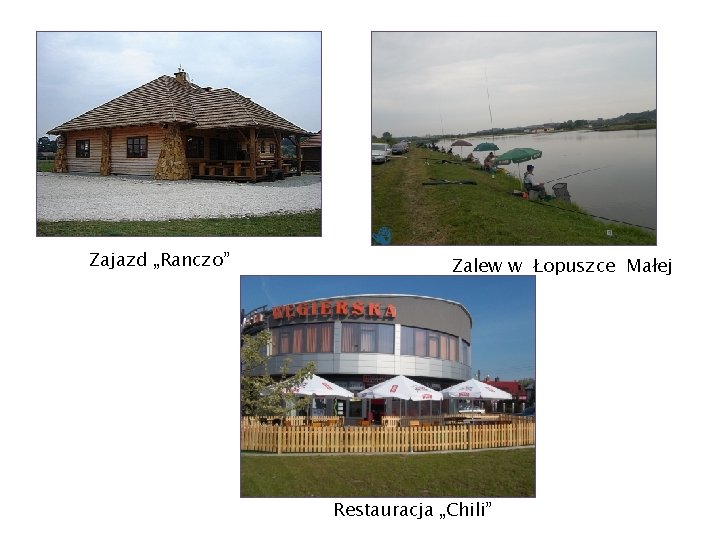 Zajazd „Ranczo” Zalew w Łopuszce Małej Restauracja „Chili” 