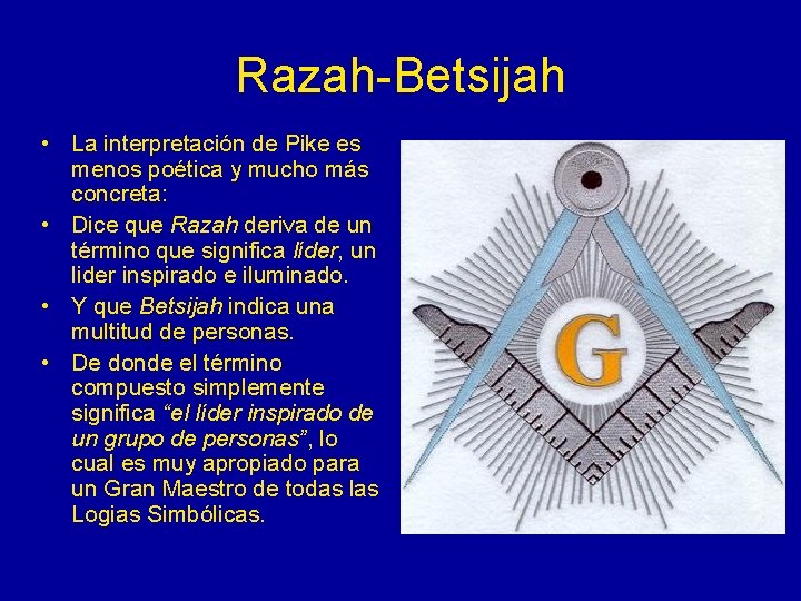 Razah-Betsijah • La interpretación de Pike es menos poética y mucho más concreta: •