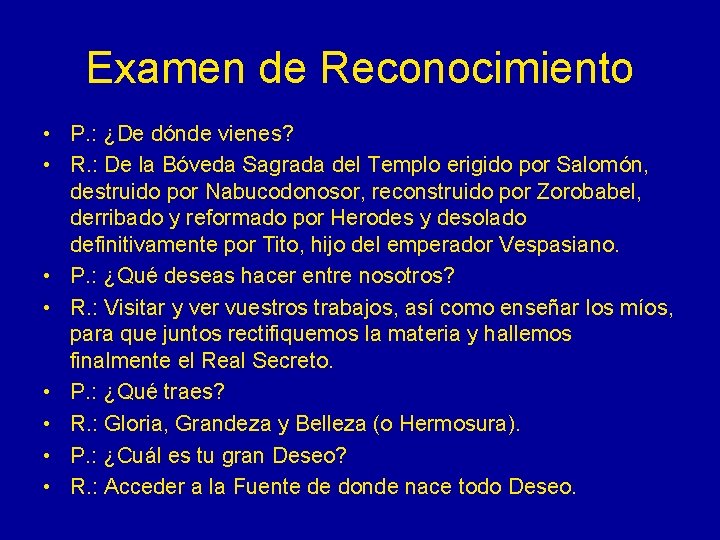 Examen de Reconocimiento • P. : ¿De dónde vienes? • R. : De la