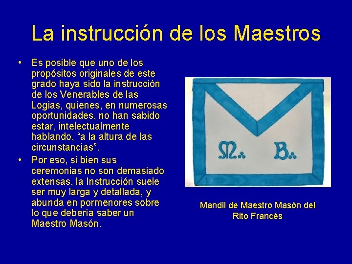 La instrucción de los Maestros • Es posible que uno de los propósitos originales