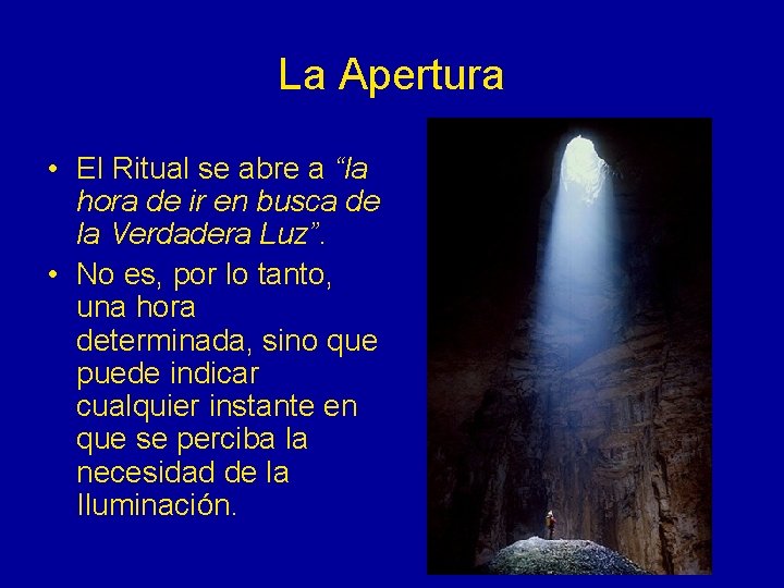 La Apertura • El Ritual se abre a “la hora de ir en busca