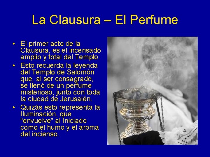 La Clausura – El Perfume • El primer acto de la Clausura, es el