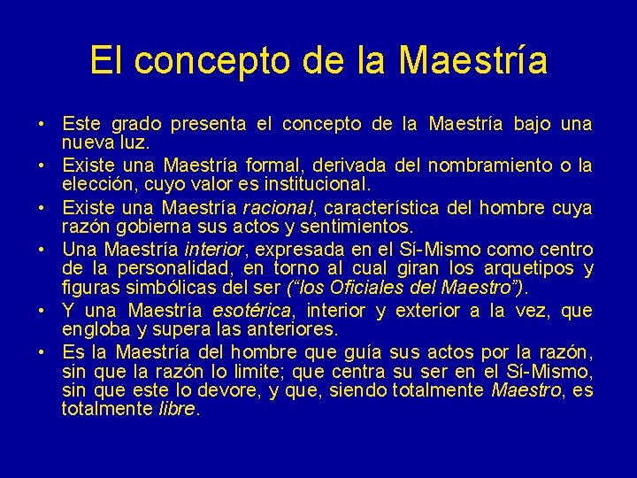 El concepto de la Maestría • Este grado presenta el concepto de la Maestría