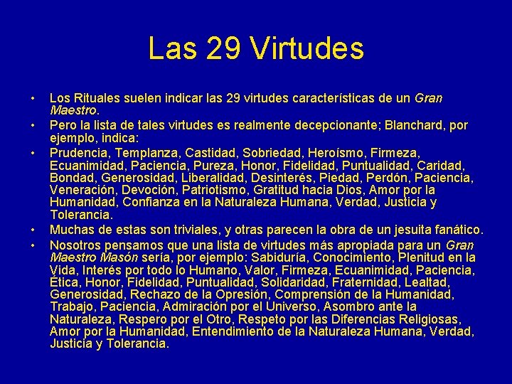 Las 29 Virtudes • • • Los Rituales suelen indicar las 29 virtudes características