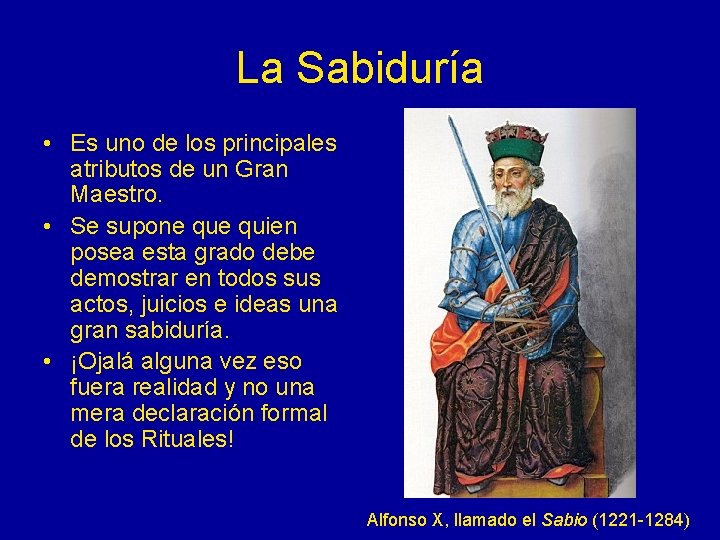 La Sabiduría • Es uno de los principales atributos de un Gran Maestro. •