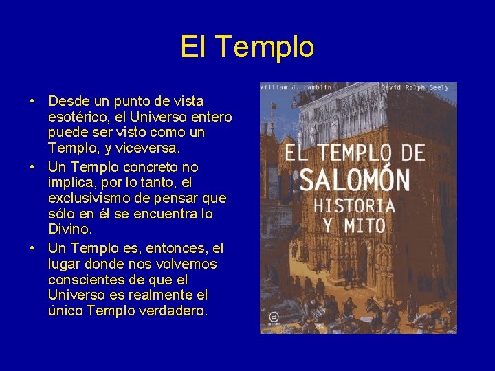 El Templo • Desde un punto de vista esotérico, el Universo entero puede ser