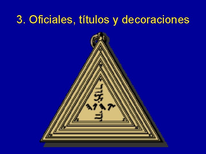 3. Oficiales, títulos y decoraciones 