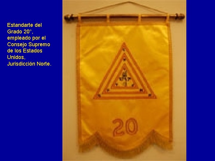 Estandarte del Grado 20°, empleado por el Consejo Supremo de los Estados Unidos, Jurisdicción