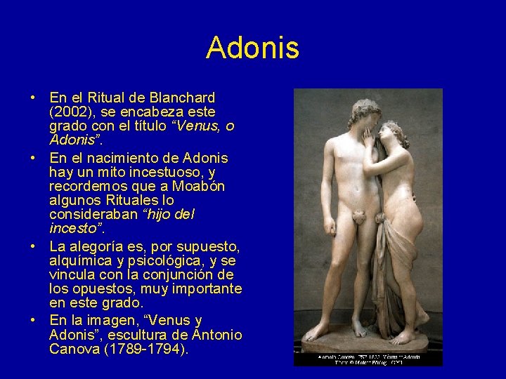 Adonis • En el Ritual de Blanchard (2002), se encabeza este grado con el