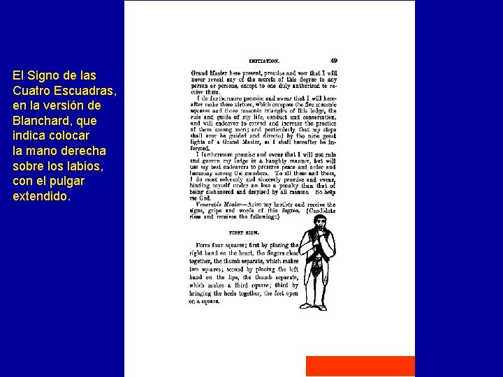 El Signo de las Cuatro Escuadras, en la versión de Blanchard, que indica colocar