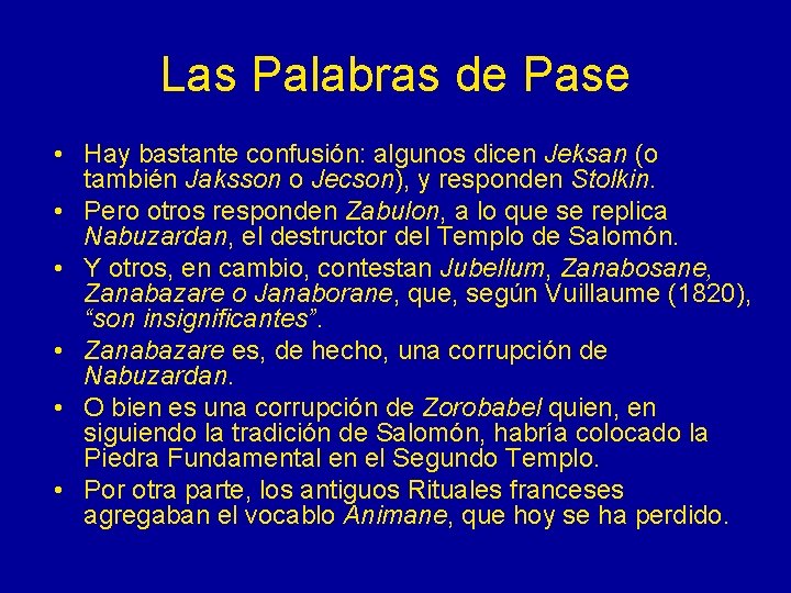 Las Palabras de Pase • Hay bastante confusión: algunos dicen Jeksan (o también Jaksson