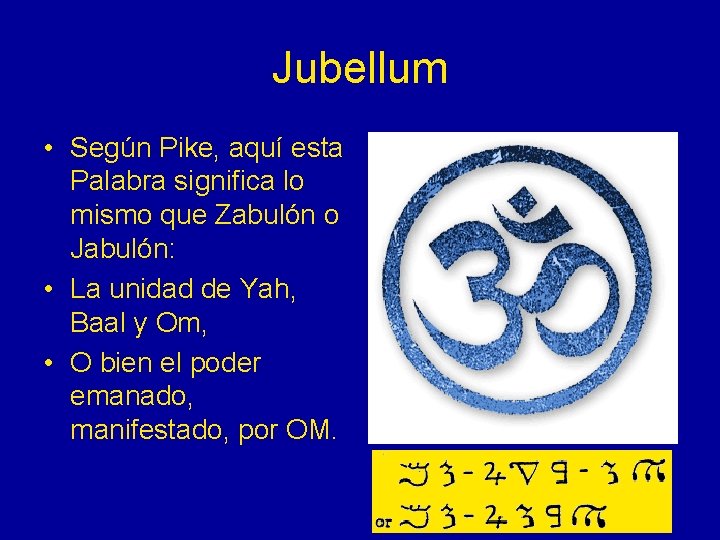 Jubellum • Según Pike, aquí esta Palabra significa lo mismo que Zabulón o Jabulón: