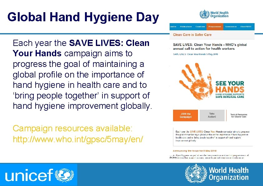 Global Hand Hygiene Day Each year the SAVE LIVES: Clean Your Hands campaign aims