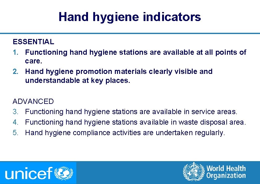 Hand hygiene indicators ESSENTIAL 1. Functioning hand hygiene stations are available at all points