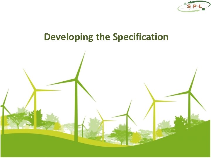 Developing the Specification 