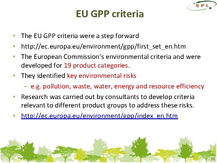 EU GPP criteria • The EU GPP criteria were a step forward • http: