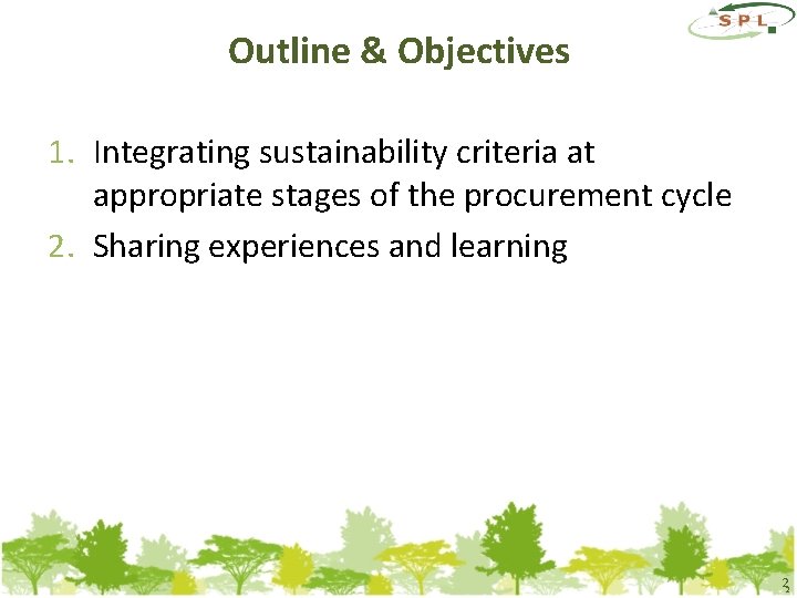 Outline & Objectives 1. Integrating sustainability criteria at appropriate stages of the procurement cycle