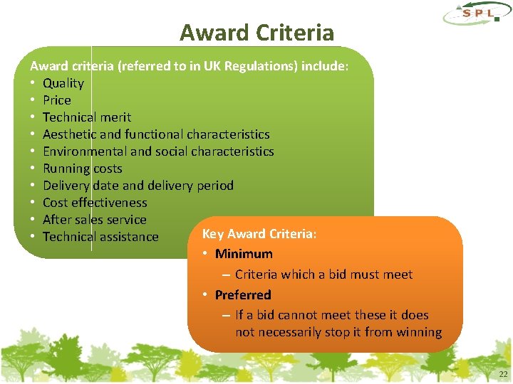 Award Criteria Award criteria (referred to in UK Regulations) include: • Quality • Price