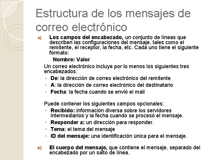 Estructura de los mensajes de correo electrónico a) Los campos del encabezado, un conjunto