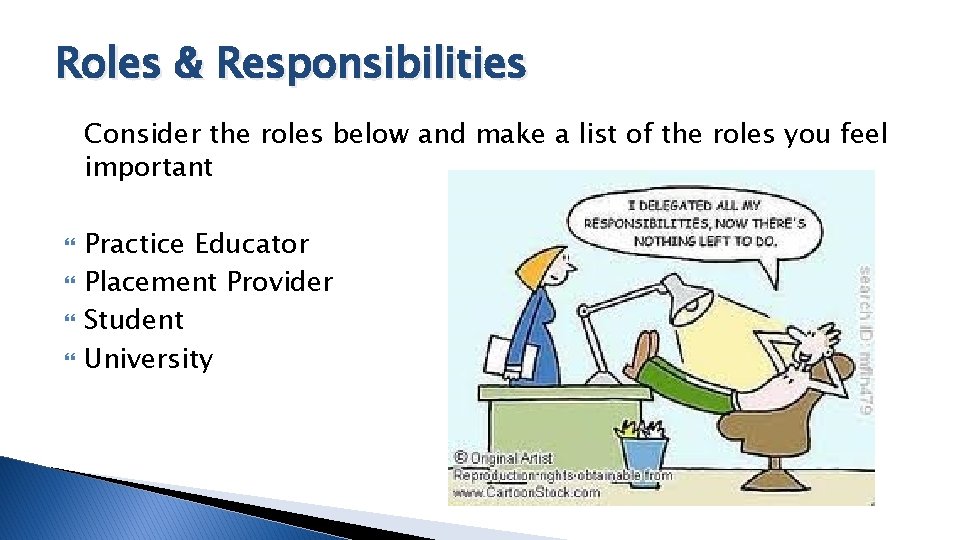 Roles & Responsibilities Consider the roles below and make a list of the roles