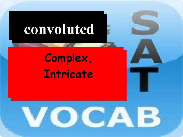 Word convoluted Definition Complex, Intricate 