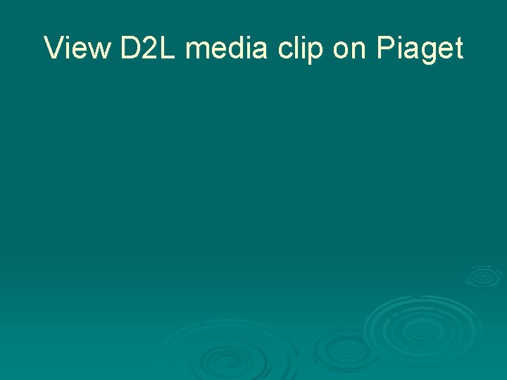 View D 2 L media clip on Piaget 